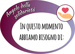 Angolo della solidarietà - in questo momento abbiamo bisogno di